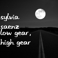 Sylvia Saenz - Low Gear, High Gear