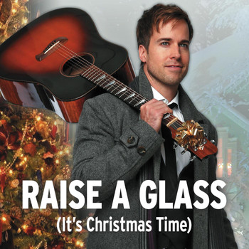 Luke McMaster - Raise a Glass (It's Christmas Time)
