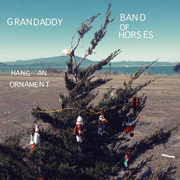 GRANDADDY - Hang an Ornament