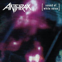 Anthrax - Sound of White Noise - Expanded Edition