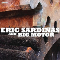 ERIC SARDINAS - Eric Sardinas and Big Motor