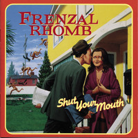 Frenzal Rhomb - Shut Your Mouth