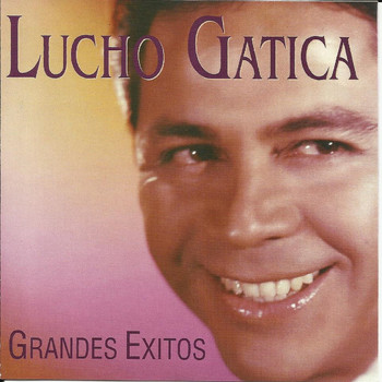 Lucho Gatica - Grandes Exitos