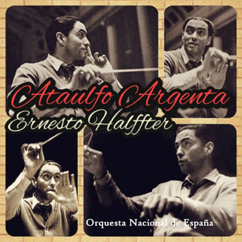 Orquesta Nacional de España - Ataulfo Argenta, Ernesto Halffter
