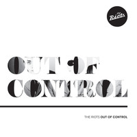 The Riots - Out of Control