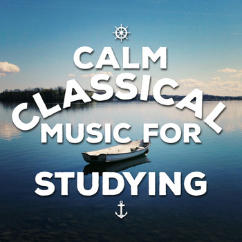 Calm Music for Studying - Calm Classical Music for Studying