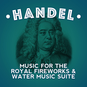 Vienna State Opera Orchesta - Handel: Music for the Royal Fireworks & Water Music Suite