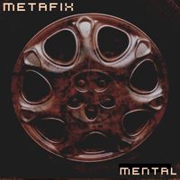 Metafix - Mental (Explicit)