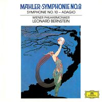 Leonard Bernstein, Wiener Philharmoniker - Mahler: Symphonies Nos. 8 In E Flat - "Symphony Of A Thousand" & 10 In F Sharp (Unfinished) - Adagio (Live)