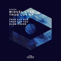 Miguel Lobo - Thug Luv Ep