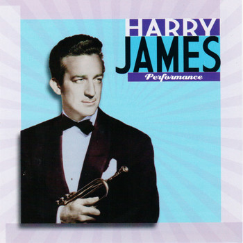 Harry James - Performance