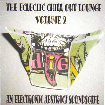 Various Artists - The Eclectic Chill Out Lounge, Vol. 2 (An Electronic Abstract Soundscape)