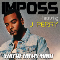 Imposs - You're on My Mind (feat. J. Perry) - Single