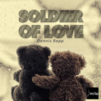 Dennis Rapp - Soldier of Love