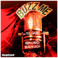 Felguk - Buzz Me (Bruno Barudi Remix)