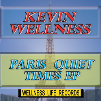Kevin Wellness - Paris Quiet Times - Ep