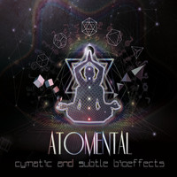 Atomental - Cymatic & Subtle Bioeffects