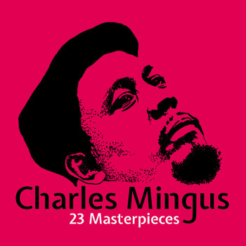 Charles Mingus - 23 Masterpieces