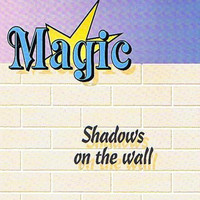 Magic - Shadows On the Wall