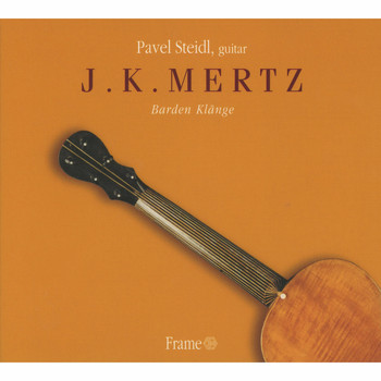 Pavel Steidl - J. K. Mertz: Barden-Klänge