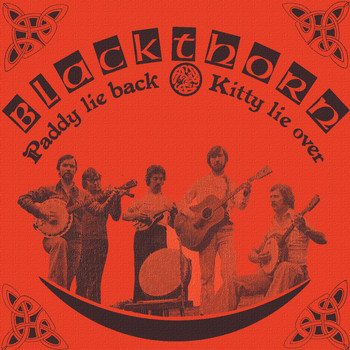 Blackthorn - Paddy Lie Back, Kitty Lie Over
