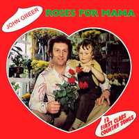 John Greer - Roses for Mama