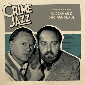 Johnny Williams - Checkmate & Shotgun Slade (Jazz on Film...Crime Jazz, Vol. 4)