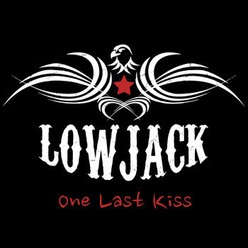 Lowjack - One Last Kiss