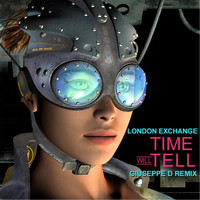 London Exchange - Time Will Tell (Giuseppe D. Remix)