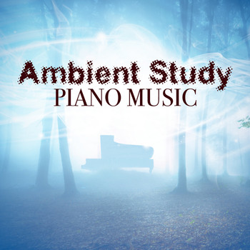 Calm Music for Studying - Ambient Study Piano Music