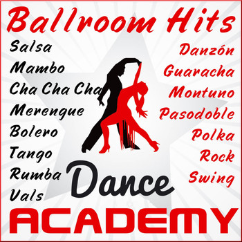 Various Artists - Dance Academy: Ballroom Hits (Salsa,Mambo,Merengue,Bolero,Tango,Rumba,Vals,Cha Cha Cha,Danzón,Guaracha,Montuno,Pasodoble,Polka,Rock,Swing)