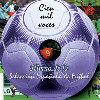 Varios Artistas - Cien Mil Voces: Himno de la Selección Española de Fútbol