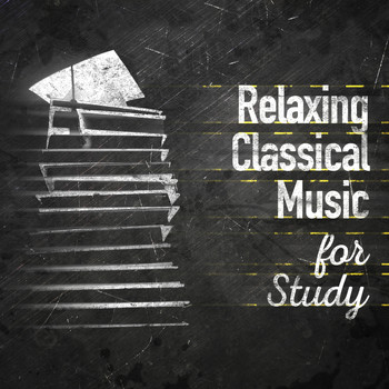 Classical Study Music - Relaxing Classical Music for Study
