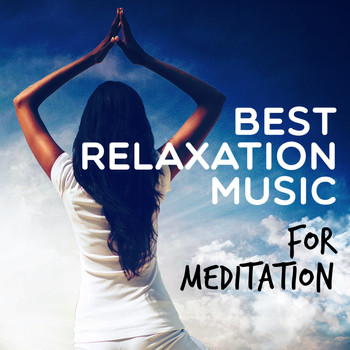 Best Relaxation Music - Best Relaxation Music for Meditation