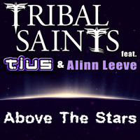 Tribal Saints - Above the Stars