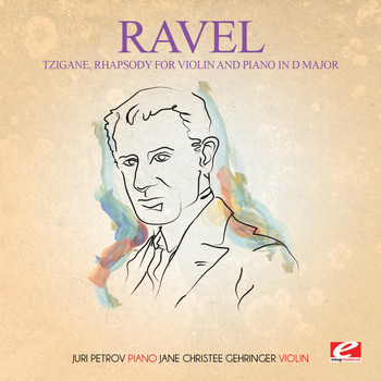 Maurice Ravel - Ravel: Tzigane, Rhapsody for Violin and Piano in D Major (Digitally Remastered)