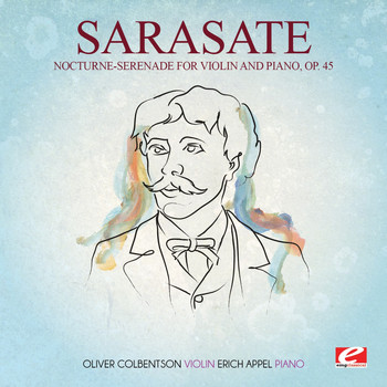 Pablo de Sarasate - Sarasate: Nocturne-Serenade for Violin and Piano, Op. 45 (Digitally Remastered)