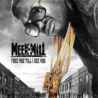 Meek Mill - Free You Till I See You (Explicit)
