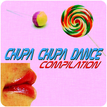 Various Artists - Chupa Chupa Dance Compilation (Explicit)