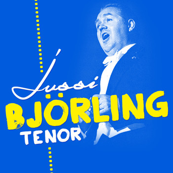 Jussi Björling - Jussi Björling: Tenor