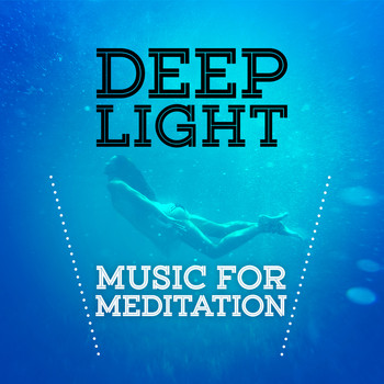Music for Meditation - Deep Light - Music for Meditation