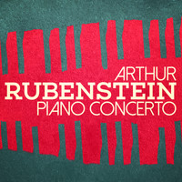 Arthur Rubinstein - Arthur Rubinstein: Piano Concerto