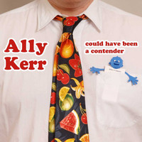 Ally Kerr - Could Have Been a Contender