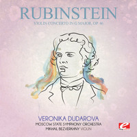 Anton Rubinstein - Rubinstein: Violin Concerto in G Major, Op. 46 (Digitally Remastered)
