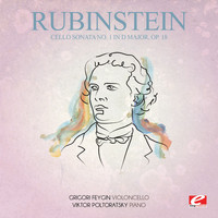 Anton Rubinstein - Rubinstein: Cello Sonata No. 1 in D Major, Op. 18 (Digitally Remastered)