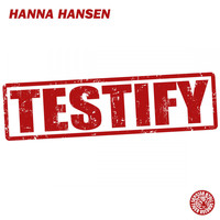 Hanna Hansen - Testify