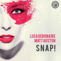 Luca Debonaire & Matt Auston - Snap!