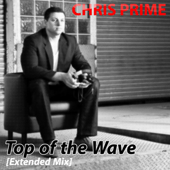 Chris Prime - Top of the Wave (Extended Mix)