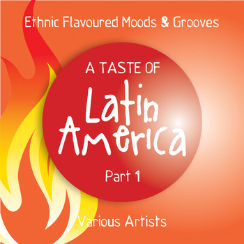 Various Artists - A Taste of Latin America, Pt. 1 (Ethnic Flavoured Moods & Grooves)