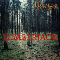 Holmes & Watson - Lumberjack